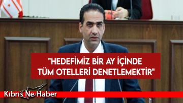 Gardiyanoğlu: Hedefimiz bir ay içinde tüm otelleri denetlemektir