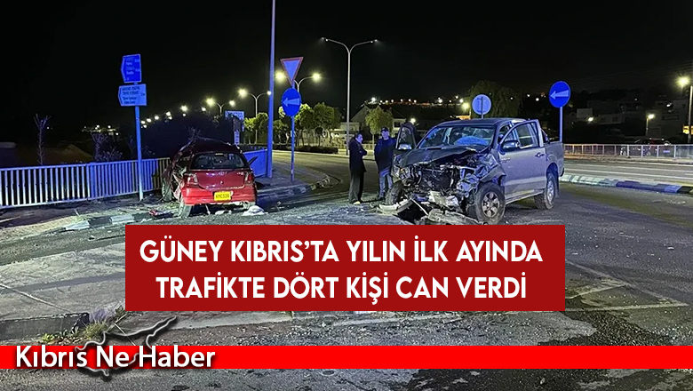 Güney Kıbrıs’ta yılın ilk ayında trafikte dört kişi can verdi