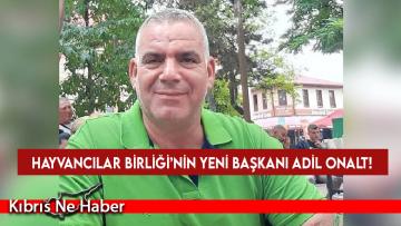 Hayvancılar Birliği’nin yeni başkanı Adil Onalt!