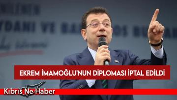 Ekrem İmamoğlu’nun diplomasi iptal edildi