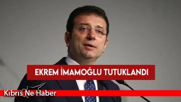 Ekrem İmamoğlu Tutuklandı