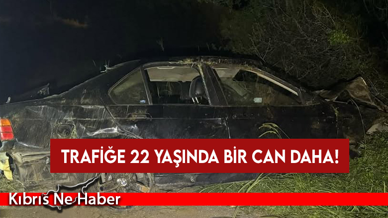 Cengizköy’deki kazada 22 yaşındaki Berat Tunç hayatını kaybetti