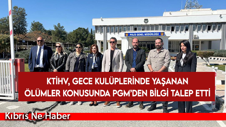 KTİHV, gece kulüplerinde yaşanan ölümler konusunda PGM’den bilgi talep etti
