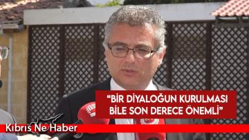 Erhürman: Bir diyaloğun kurulması bile son derece önemli