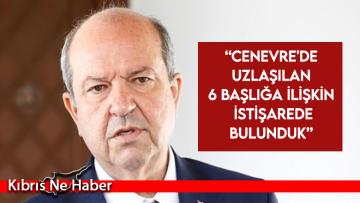Cumhurbaşkanı Tatar: Cenevre’de uzlaşılan 6 başlığa ilişkin istişarede bulunduk