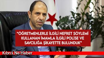 Özersay: Öğretmenlerle ilgili nefret söylemi kullanan imamla ilgili polise ve savcılığa şikayette bulunduk