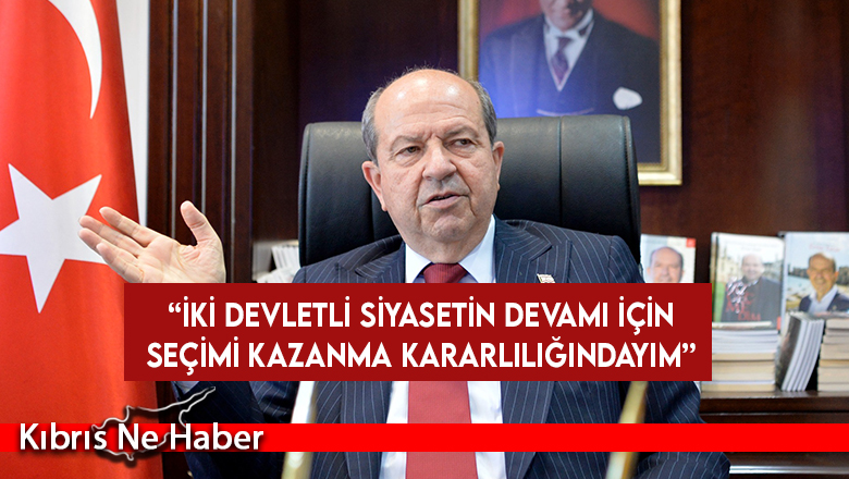 Cumhurbaşkanı Tatar: İki devletli siyasetin devamı için seçimi kazanma kararlılığındayım