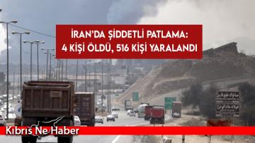 İran’da şiddetli patlama: 4 kişi öldü, 516 kişi yaralandı