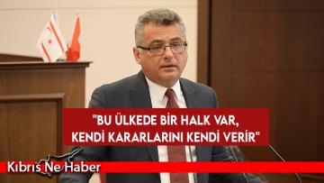 Erhürman: Bu ülkede bir halk var. Bu halkın kendi kuralları, kendi gelenekleri vardır