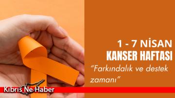 1-7 Nisan Kanser Haftası…