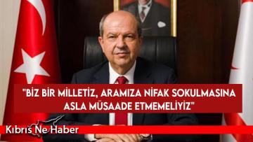 Tatar: Biz bir milletiz, aramıza nifak sokulmasına asla müsaade etmemeliyiz