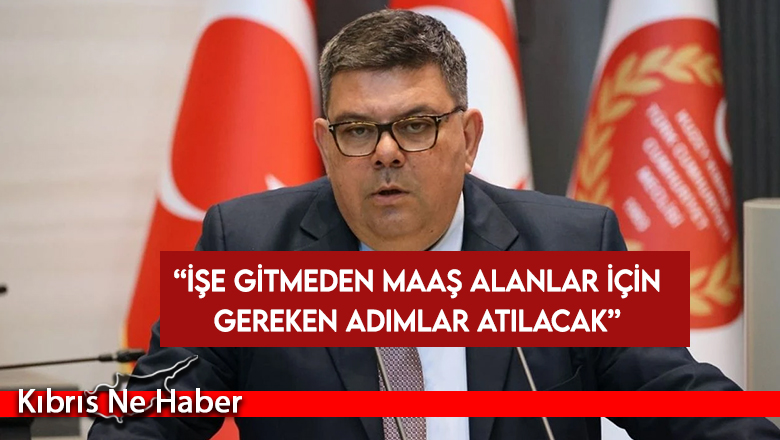 Bakan Berova: İşe gitmeden maaş alanlar için gereken adımlar atılacak