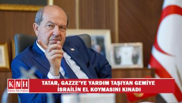 Tatar, Gazze’ye yardım taşıyan gemiye İsrail’in el koymasını kınadı