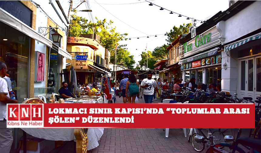 Lokmacı Sınır Kapısı’nda “Toplumlar Arası Şölen” düzenlendi