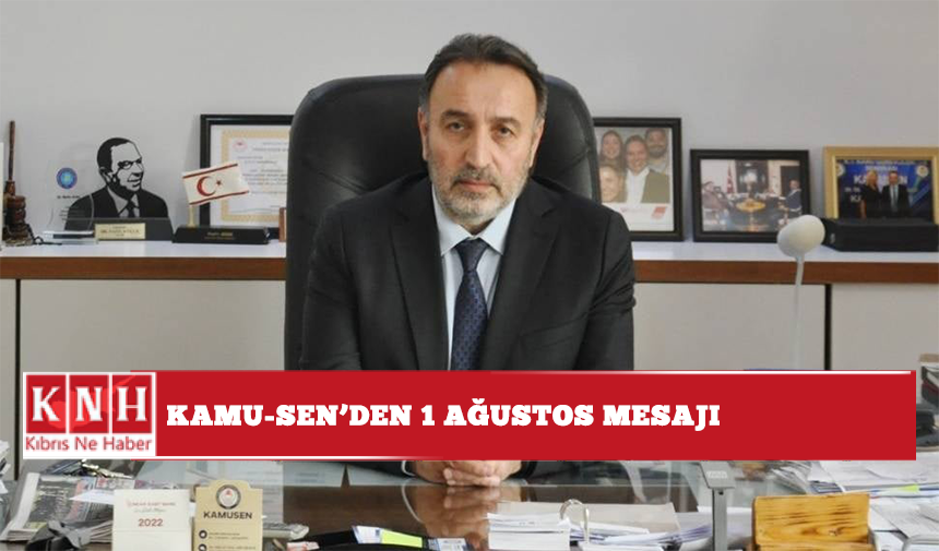 Kamusen’den 1 Ağustos mesajı: Kıbrıs Türkünün bağımsızlığı pazarlık konusu değildir