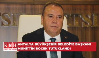 Antalya Büyükşehir Belediye Başkanı Muhittin Böcek tutuklandı