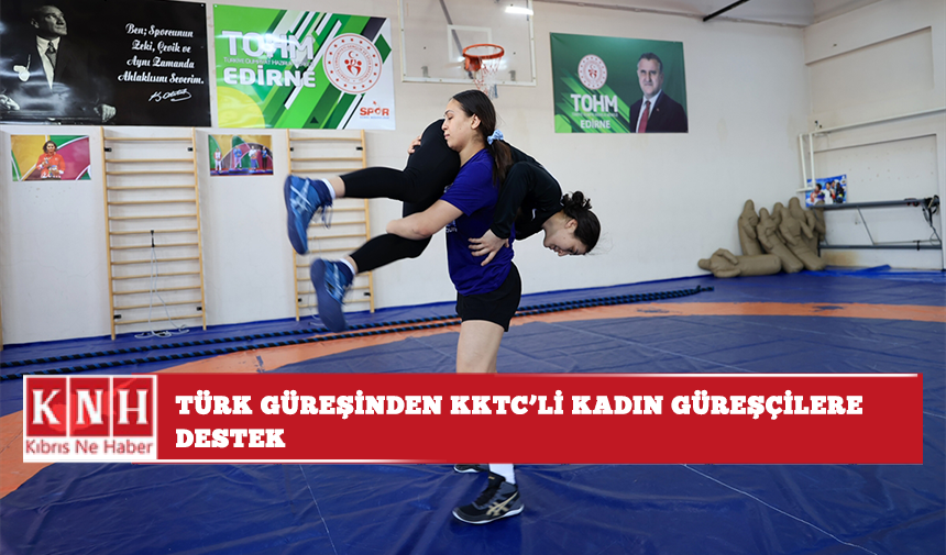 Türk güreşinden KKTC’li kadın güreşçilere destek