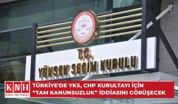 Türkiye’de YKS, CHP kurultayı için “tam kanunsuzluk” iddiasını görüşecek: Başvuru 1 CHP delegesinden