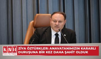 Ziya Öztürkler: Anavatanımızın kararlı duruşuna bir kez daha şahit olduk