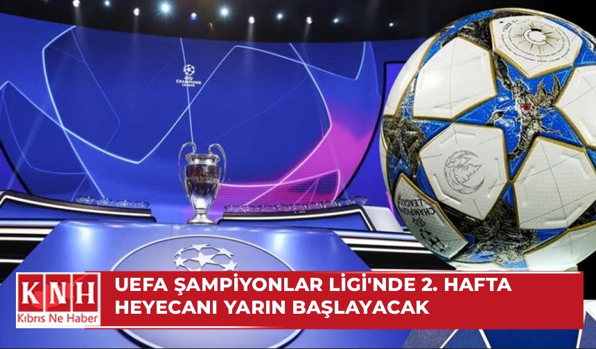UEFA Şampiyonlar Ligi’nde 2. hafta heyecanı yarın başlayacak