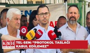 Tel-Sen: “Protokol taslağı kabul edilemez”
