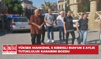 Yüksek Mahkeme, 5 Kıbrıslı Rum’un 3 aylık tutukluluk kararını bozdu