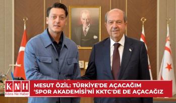 Mesut Özil: Türkiye’de açacağım ‘Spor Akademisi’ni KKTC’de de açacağız
