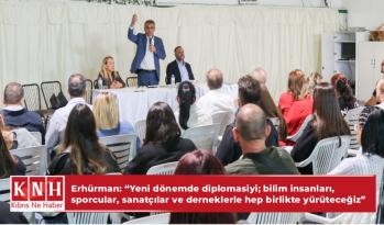 Erhürman: “Yeni dönemde diplomasiyi; bilim insanları, sporcular, sanatçılar ve derneklerle hep birlikte yürüteceğiz”
