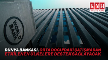 Dünya Bankası, Orta Doğu’daki çatışmadan etkilenen ülkelere destek sağlayacak