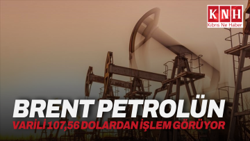Brent petrolün varili 107,56 dolardan işlem görüyor