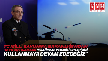 TC Milli Savunma Bakanlığı’ndan KKTC açıklaması: “Milli imkan ve kabiliyetlerimizi kullanmaya devam edeceğiz”
