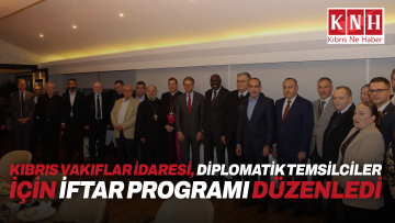 Kıbrıs Vakıflar İdaresi, diplomatik temsilciler için iftar programı düzenledi