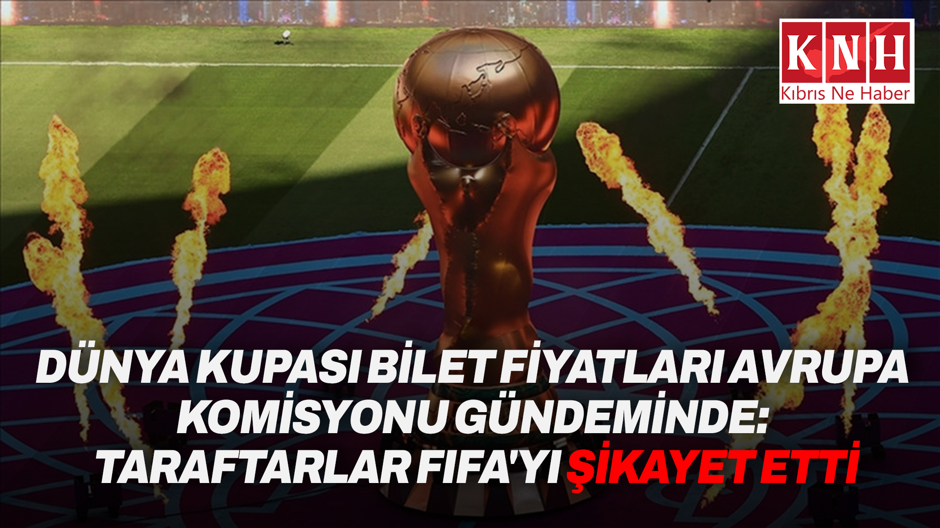 Dünya Kupası bilet fiyatları Avrupa Komisyonu gündeminde: Taraftarlar FIFA’yı şikayet etti