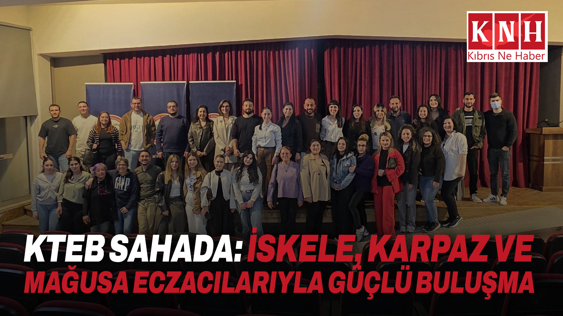 KTEB sahada: İskele, Karpaz ve Mağusa eczacılarıyla güçlü buluşma