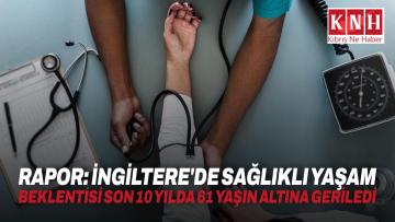 Rapor: İngiltere’de sağlıklı yaşam beklentisi son 10 yılda 61 yaşın altına geriledi