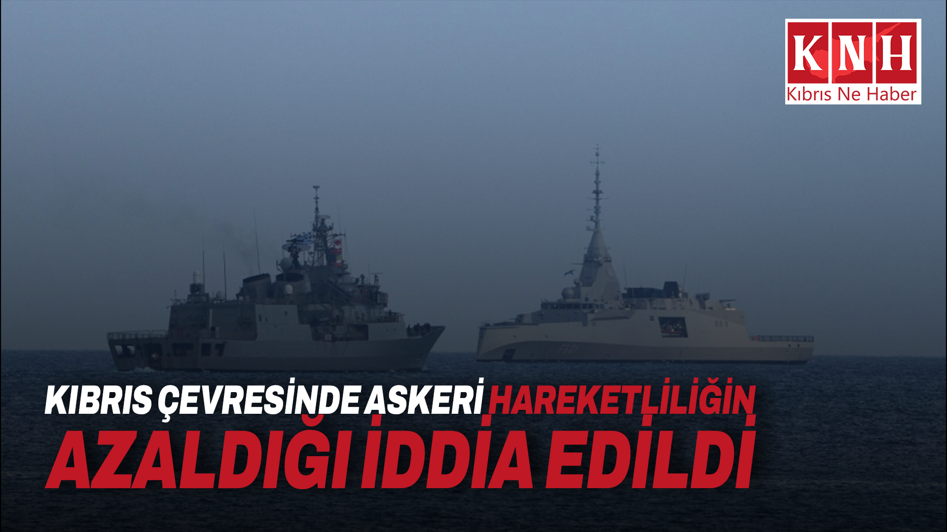 Kıbrıs çevresinde askeri hareketliliğin azaldığı iddia edildi