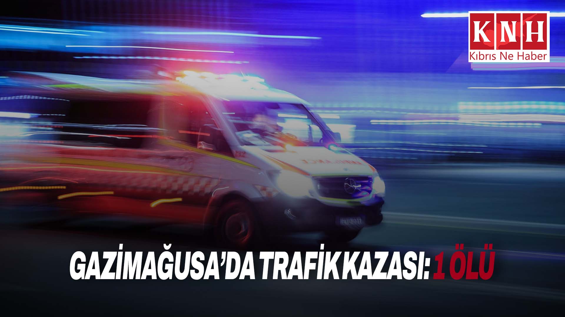 Gazimağusa’da ölümlü trafik kazası…