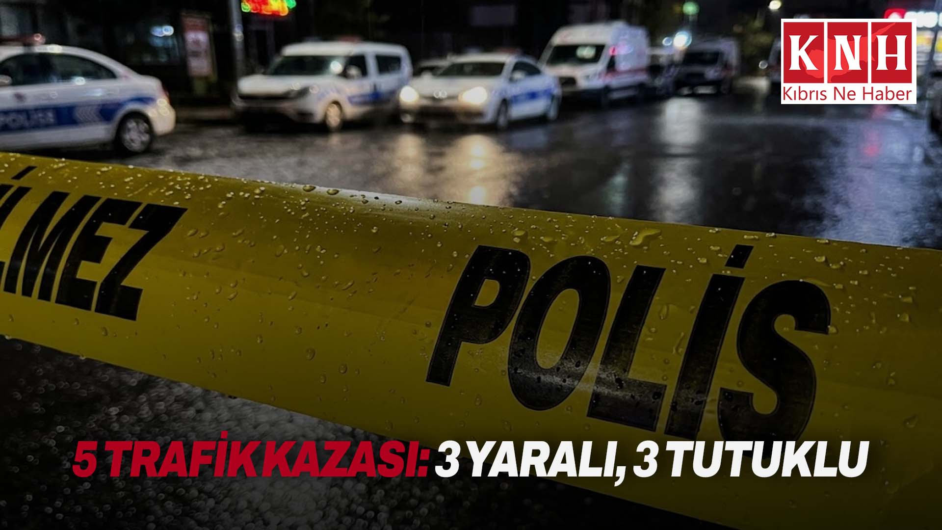 Trafik kazalarında 3 kişi yaralandı, 3 kişi tutuklandı