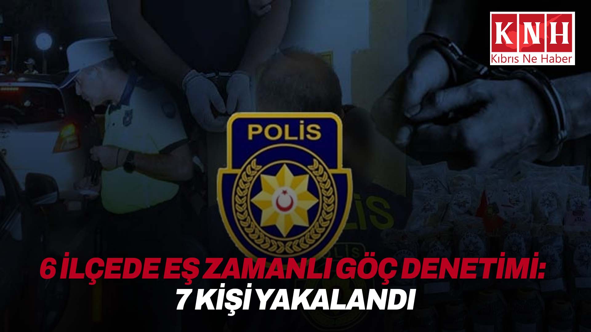 Ülke genelinde eş zamanlı göç denetimleri… İkamet izinsiz yedi kişi tespit edildi