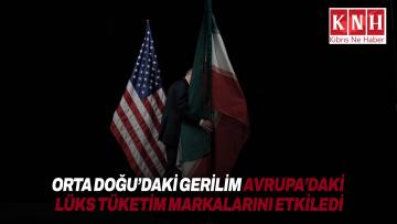 Orta Doğu’daki gerilim Avrupa’daki lüks tüketim markalarını da etkiledi