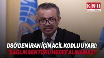 DSÖ, İran’da sağlık sektörüne yönelik saldırılar konusunda uyarıda bulundu