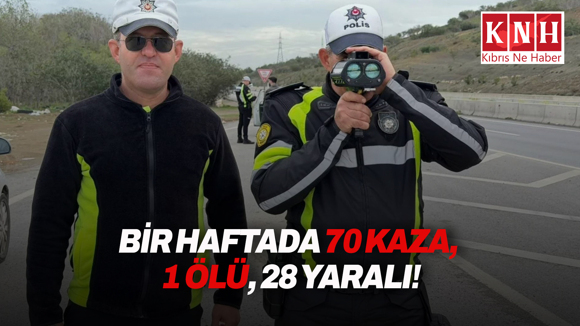 Ülke genelinde geçen hafta 70 trafik kazası meydana geldi: 1 kişi yaşamını yitirdi