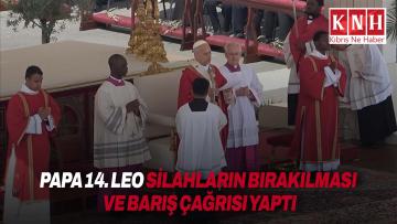 Papa 14. Leo, Paskalya mesajında silahların bırakılması ve barış çağrısı yaptı