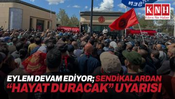 Eylem devam ediyor; Sendikalardan “hayat duracak” uyarısı
