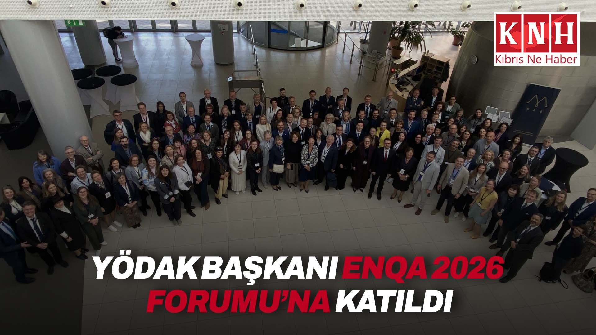 YÖDAK Başkanı, ENQA 2026 Üyeler Forumu’na katıldı