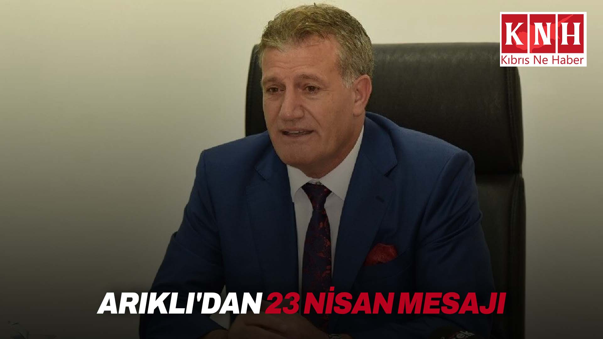 Arıklı: “23 Nisan, Türk tarihinin en önemli günlerinden biri”
