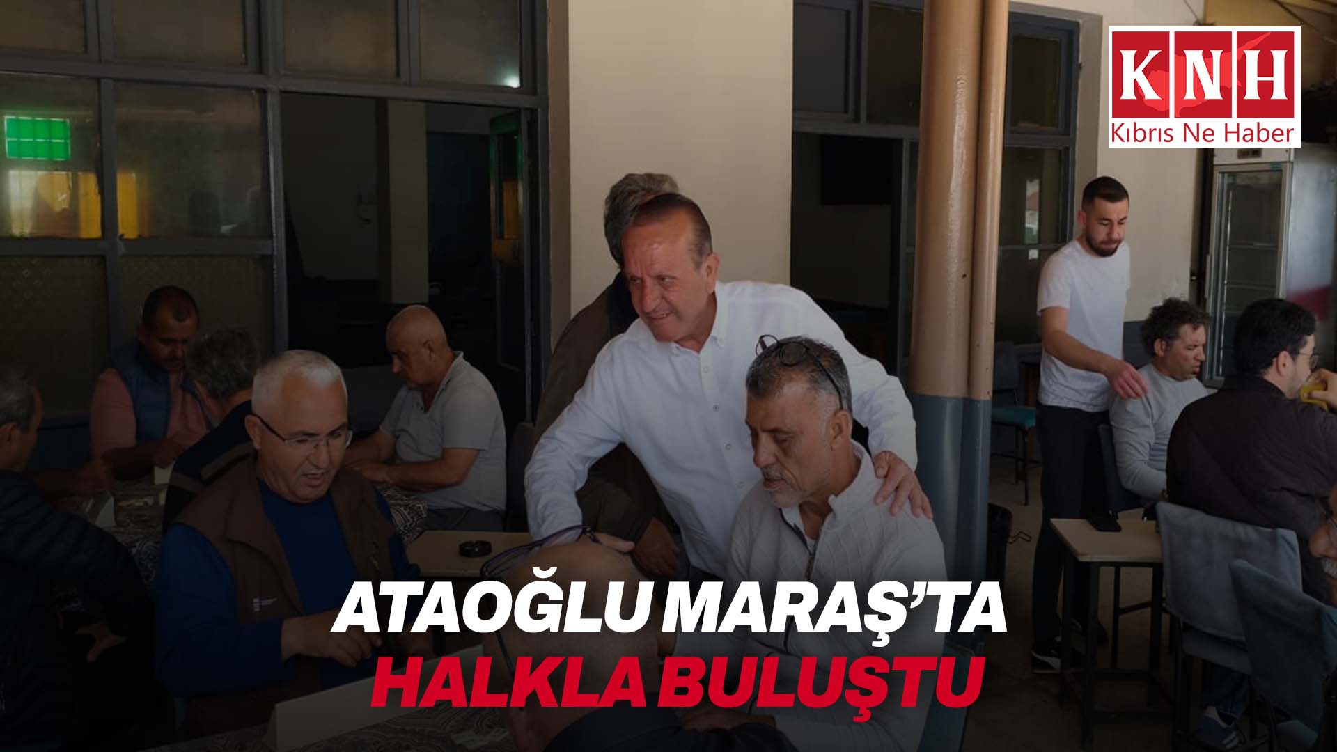 Ataoğlu Maraş’ta halkla buluştu: Esnaftan yoğun ilgi