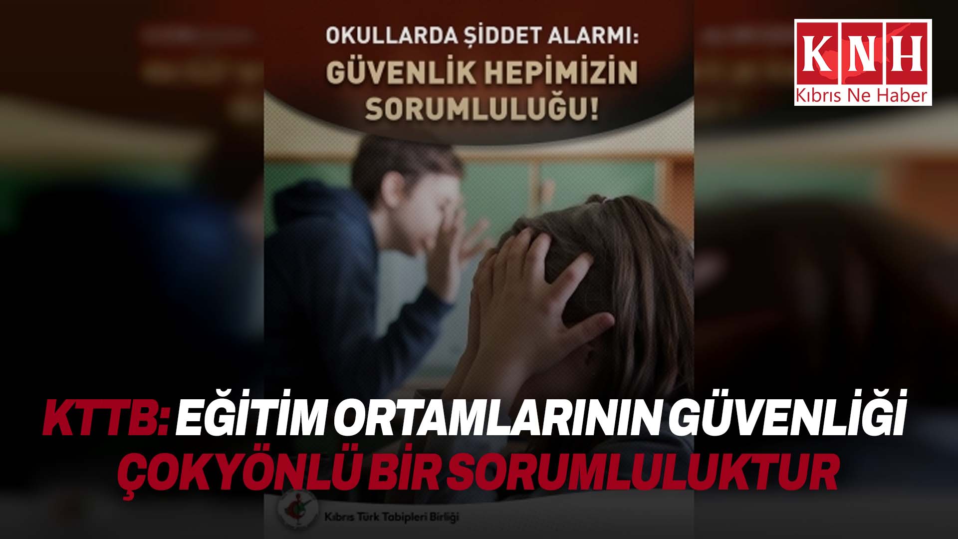 KTTB’den güvenli okullar için ortak sorumluluk çağrısı