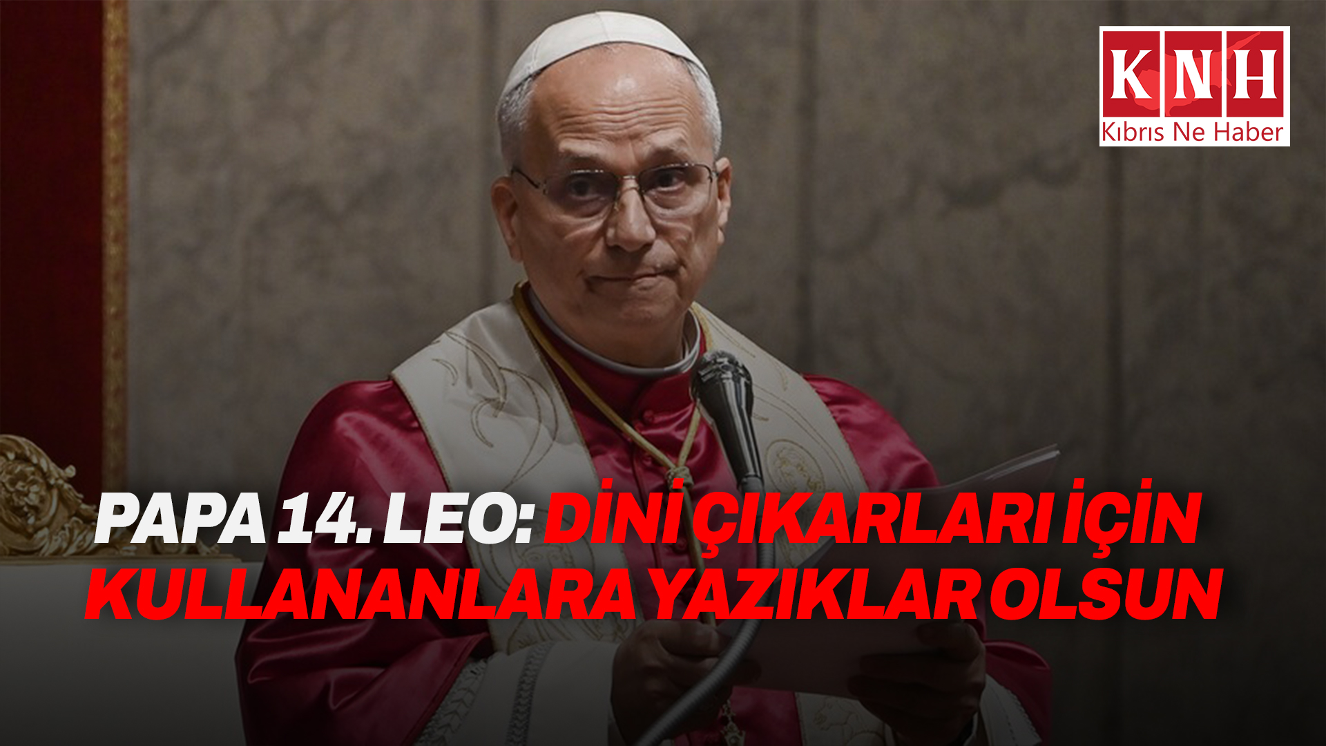 Papa 14. Leo: “Dünya, bir avuç zorba tarafından harap ediliyor”