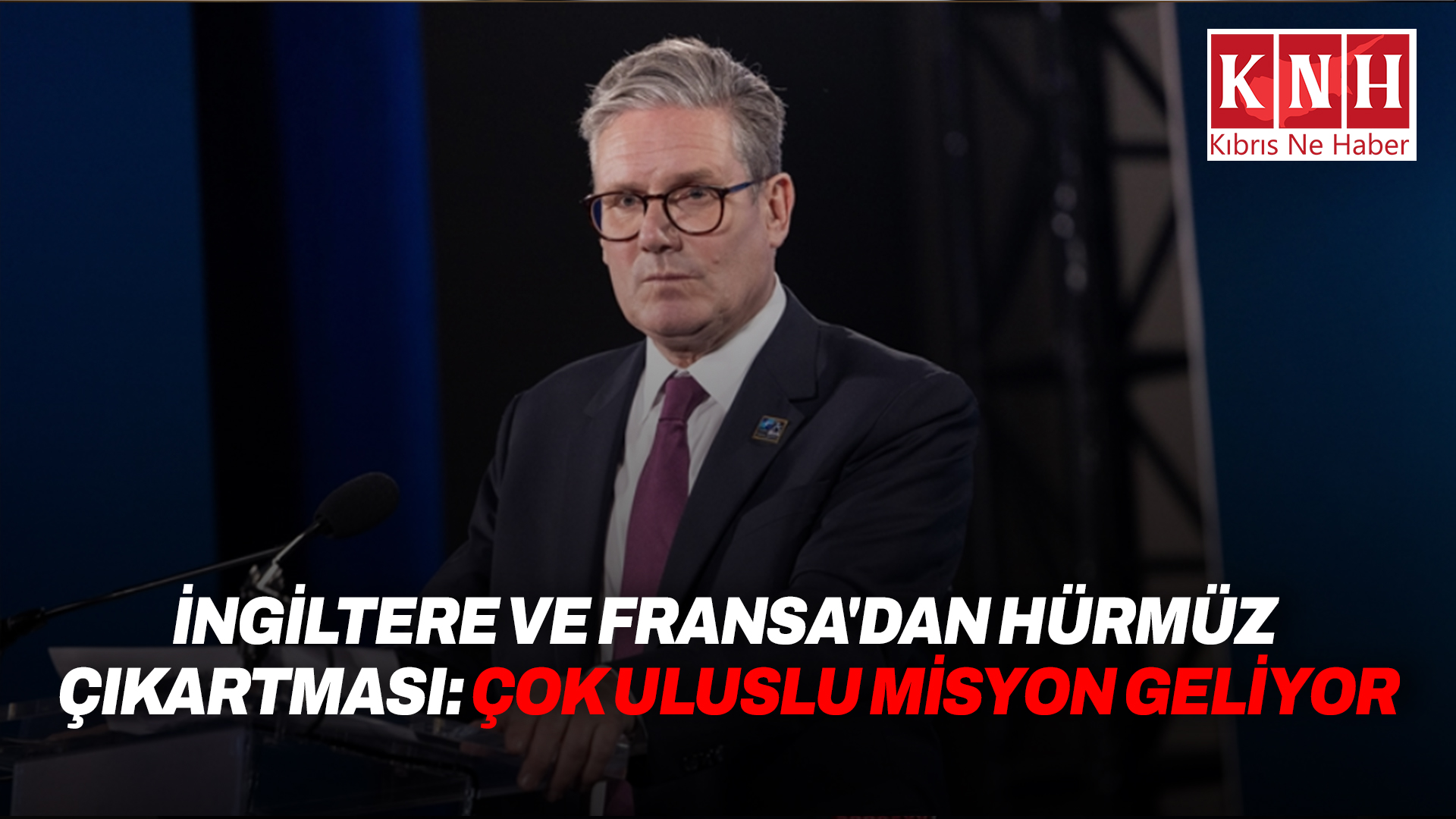 İngiltere ve Fransa “şartlar el verdiğinde” Hürmüz’de güvenliği sağlayacak çok uluslu misyonu yönetecek